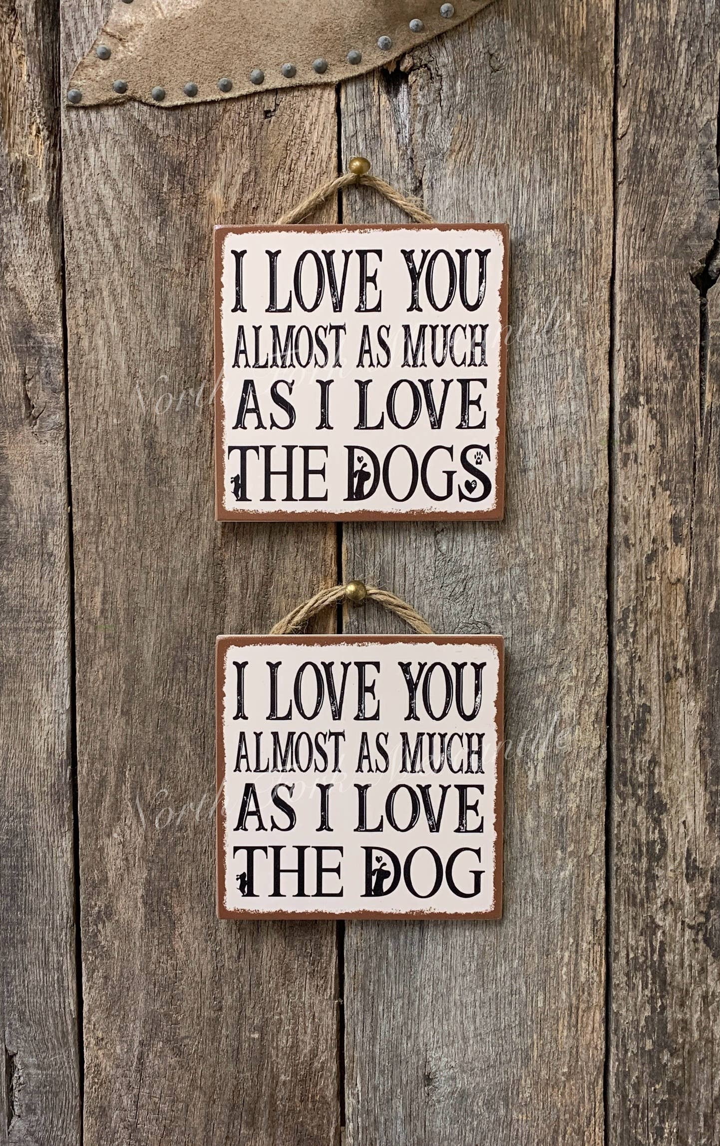 I Love You Almost As Much As I Love The Dogs/Dog: Dog