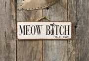 Meow Bitch, Funny Cat Sign, Cat Sign, Cat Decor, Cat lover