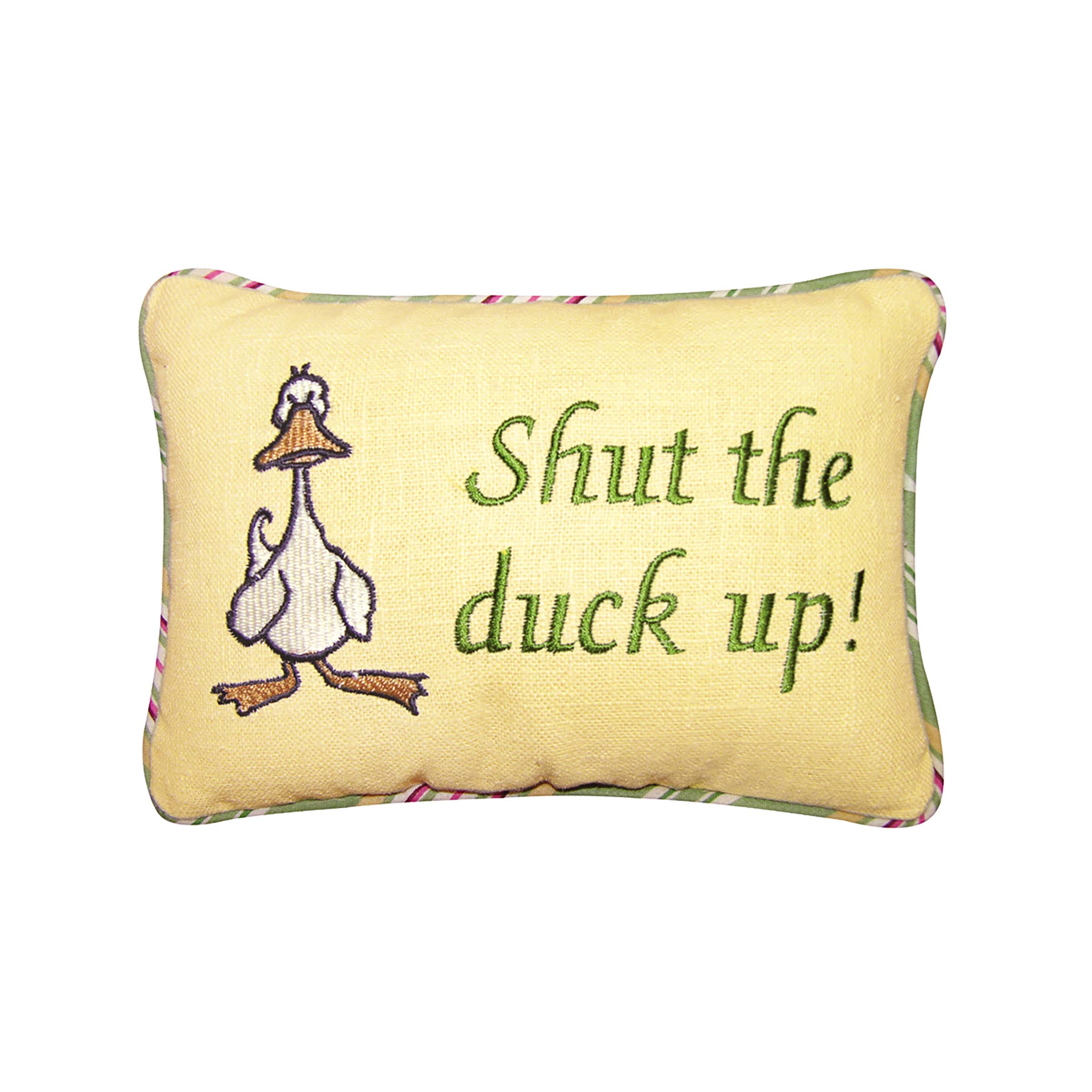 Shut The Duck Up Mini Throw Pillow