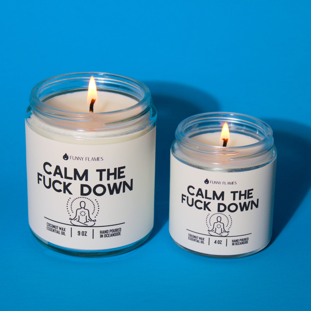 Calm The Fuck Down- Funny Calming Candle Funny Gift: 9oz