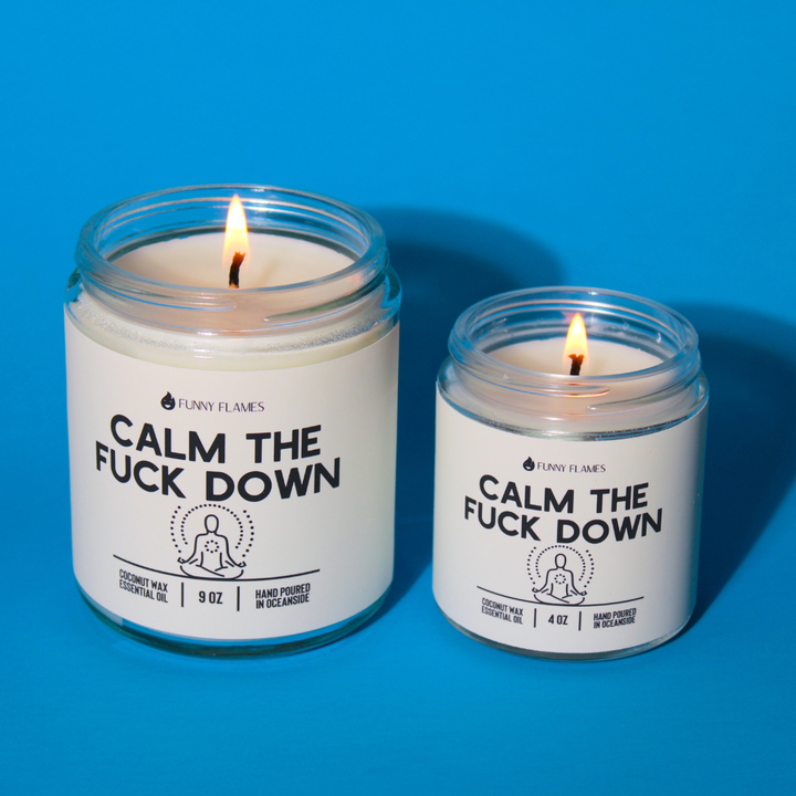 Calm The Fuck Down- Funny Calming Candle Funny Gift: 9oz