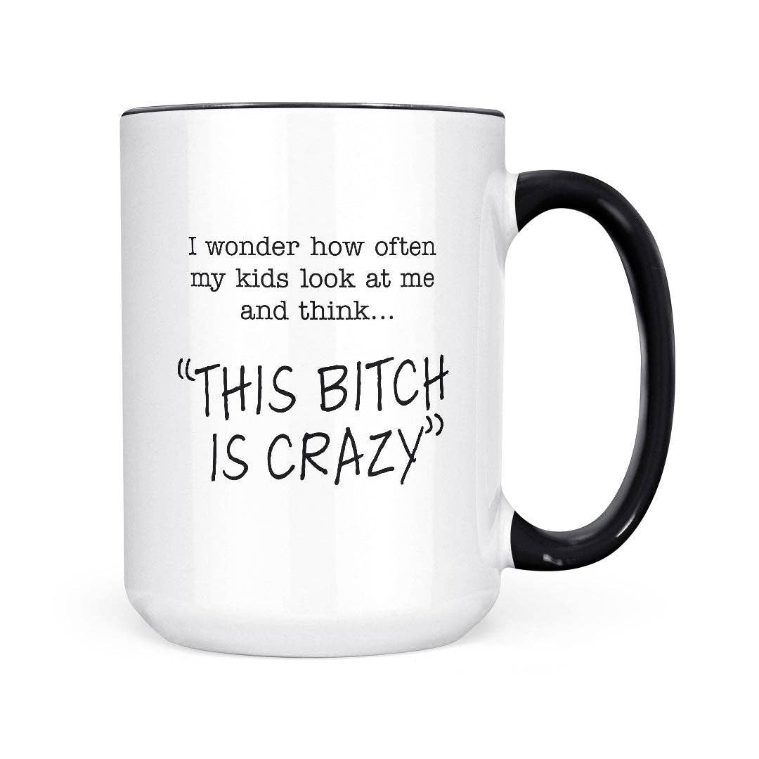 This Bitch Is Crazy | 15oz Mug: Black Handle
