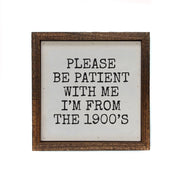 Please Be Patient With me Funny Signs With Sayings