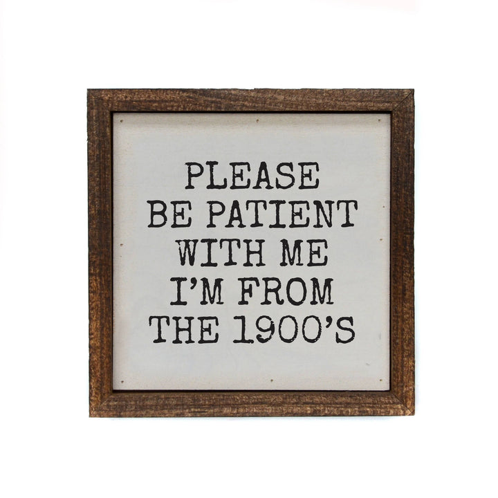 Please Be Patient With me Funny Signs With Sayings