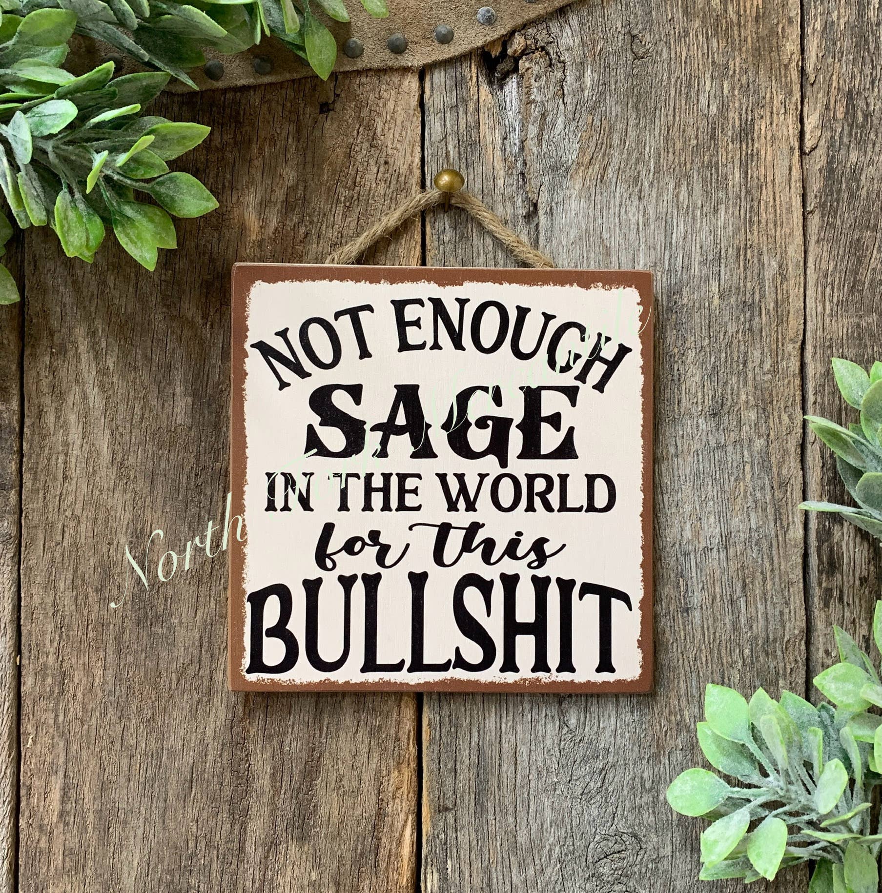 Not Enough Sage In The World For This Bullshit, Sage Sign