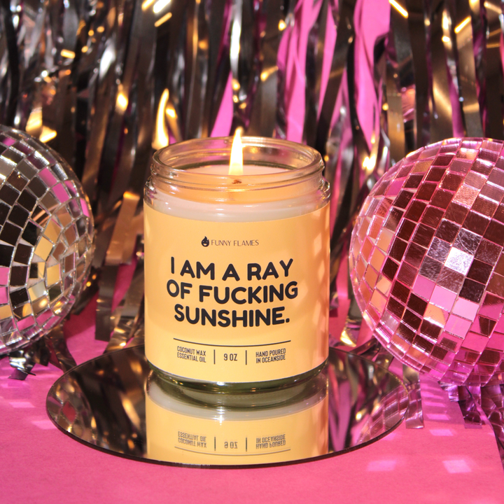 I Am A Ray Of F*cking Sunshine - Funny Flames Candle: 9oz