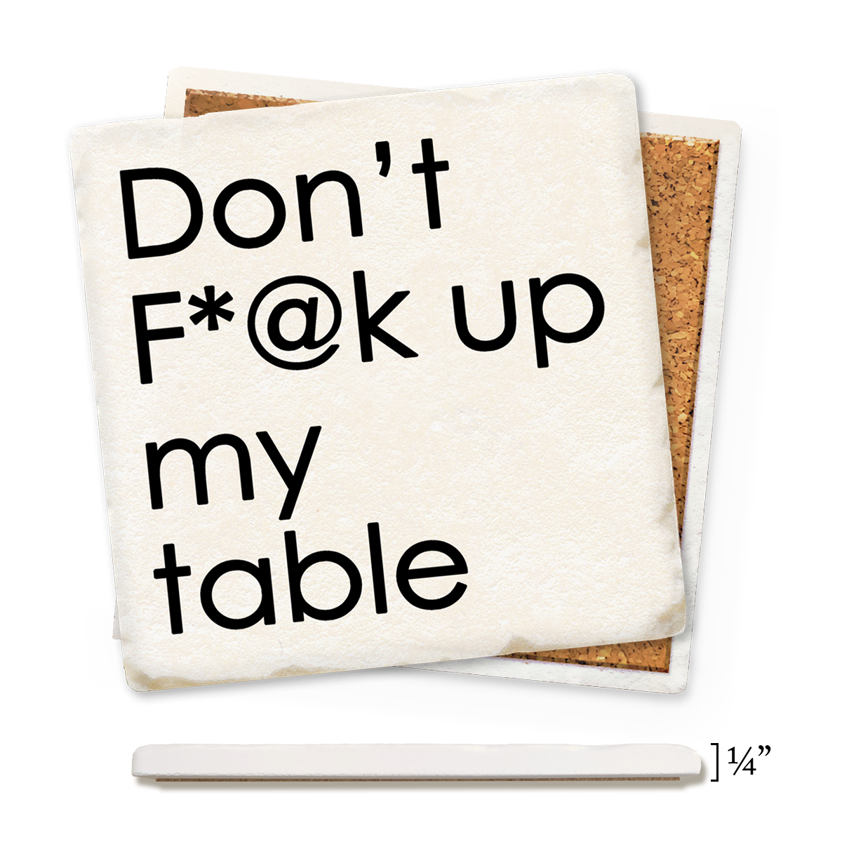 Economy Coaster - Don't F*@K Up My Table