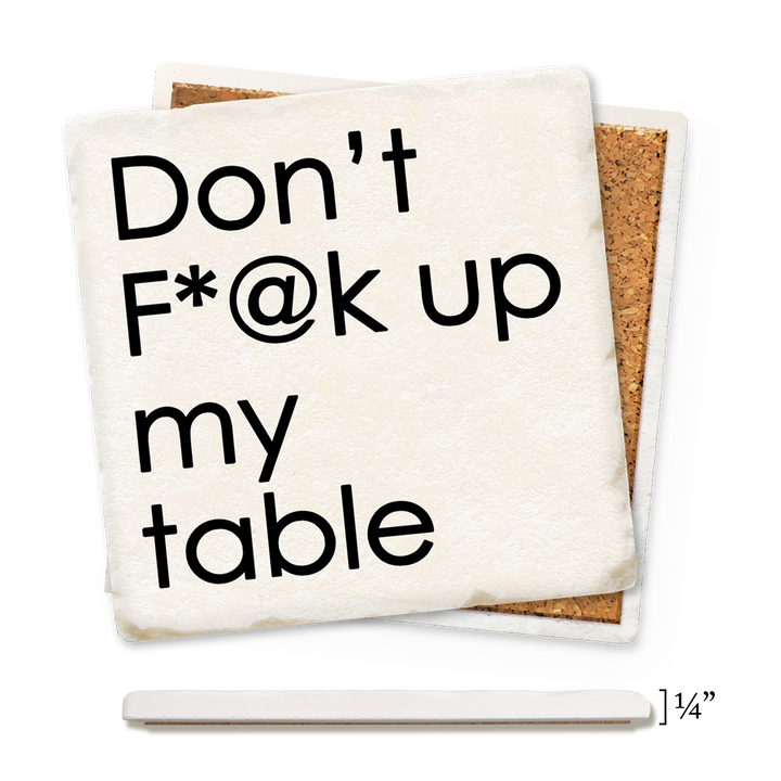 Economy Coaster - Don't F*@K Up My Table