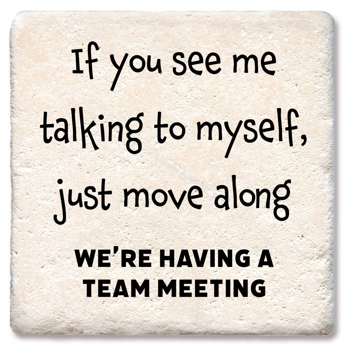 Coaster If You See Me Talking To Myself: Limestone