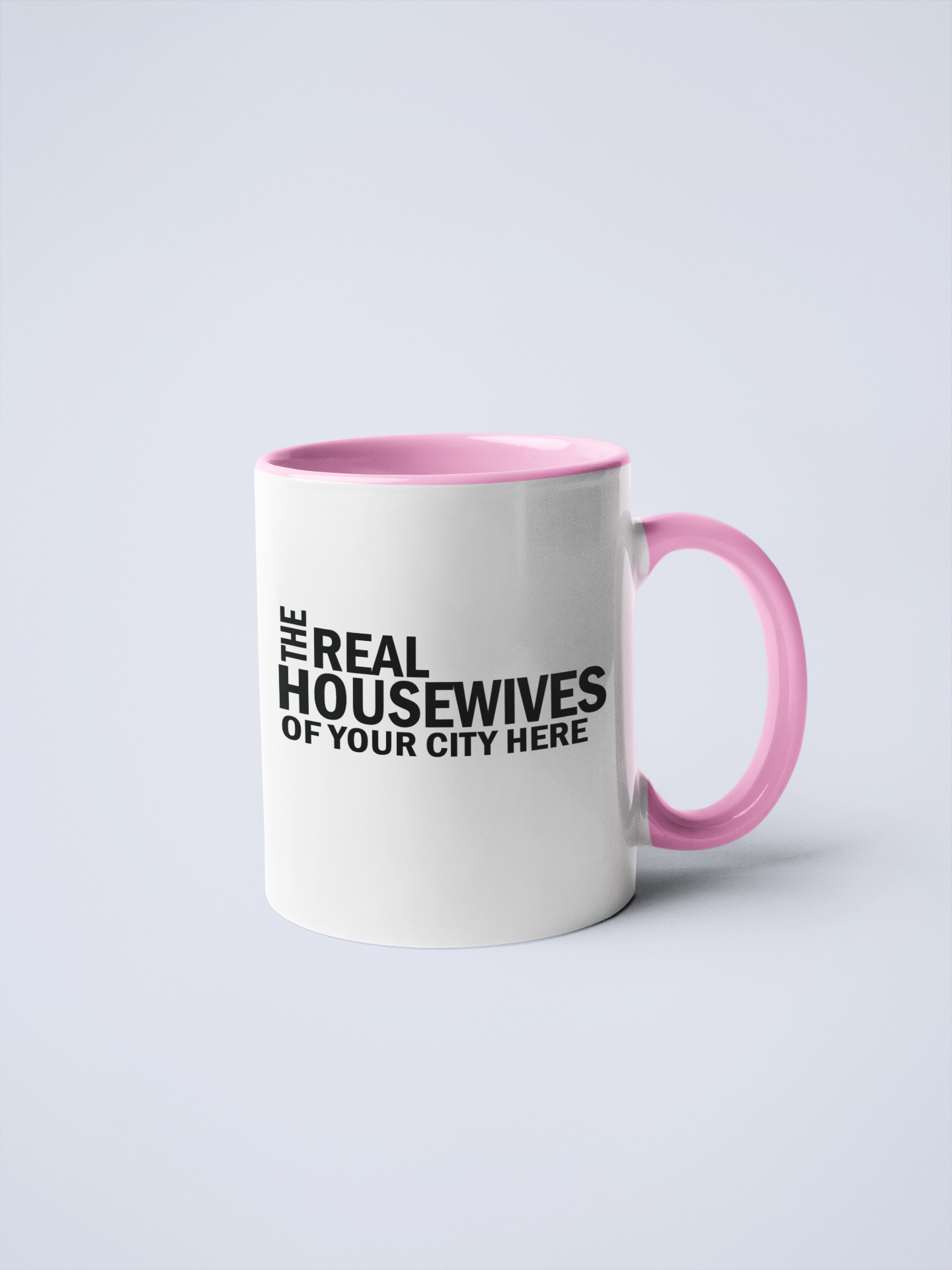 Real Housewives of YOUR CUSTOM CITY Coffee Mug: Pink / 15 oz.