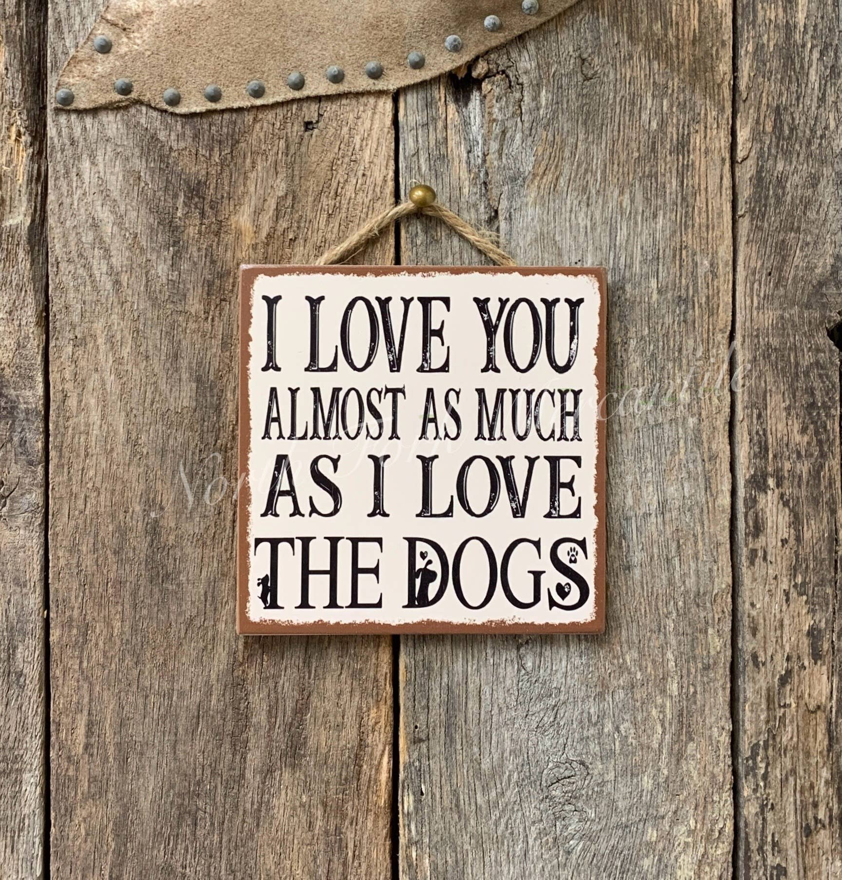 I Love You Almost As Much As I Love The Dogs/Dog: Dog