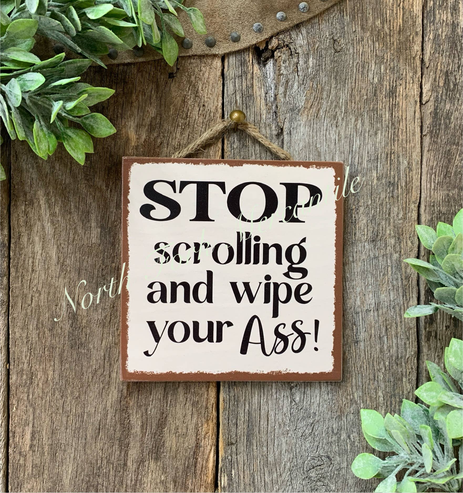 Stop Scrolling And Wipe Your Ass, Bathroom Sign