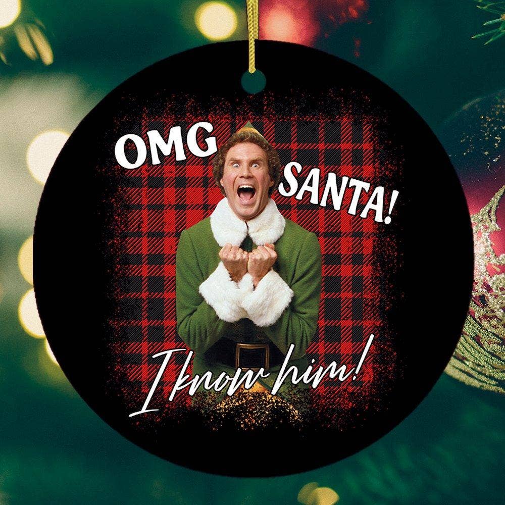 OMG Santa I know Him! Funny Christmas Ornament