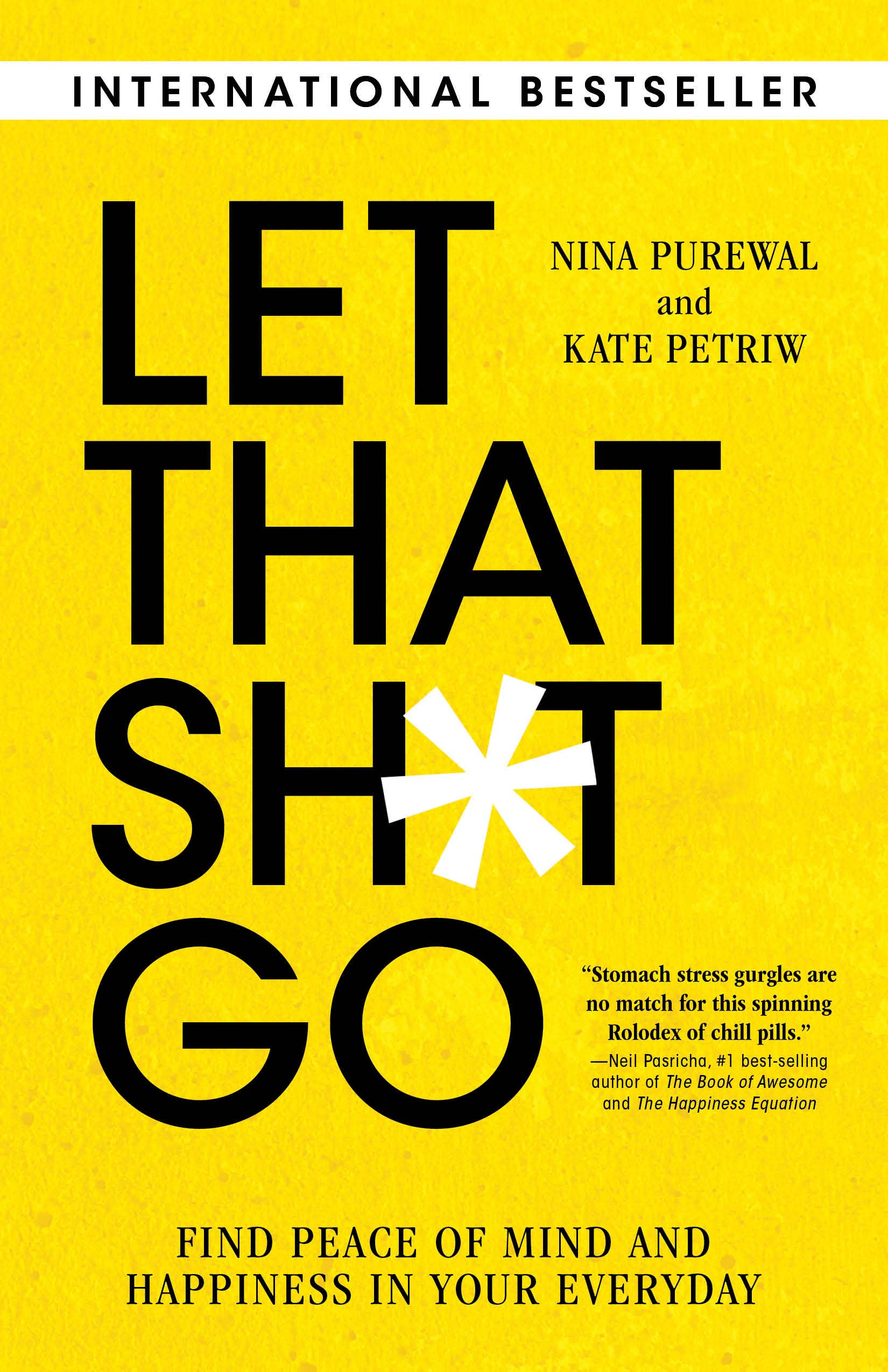Let That Sh*t Go: Find Peace of Mind &  Happiness