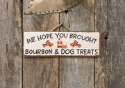 We Hope You Brought Bourbon And Dog Treats