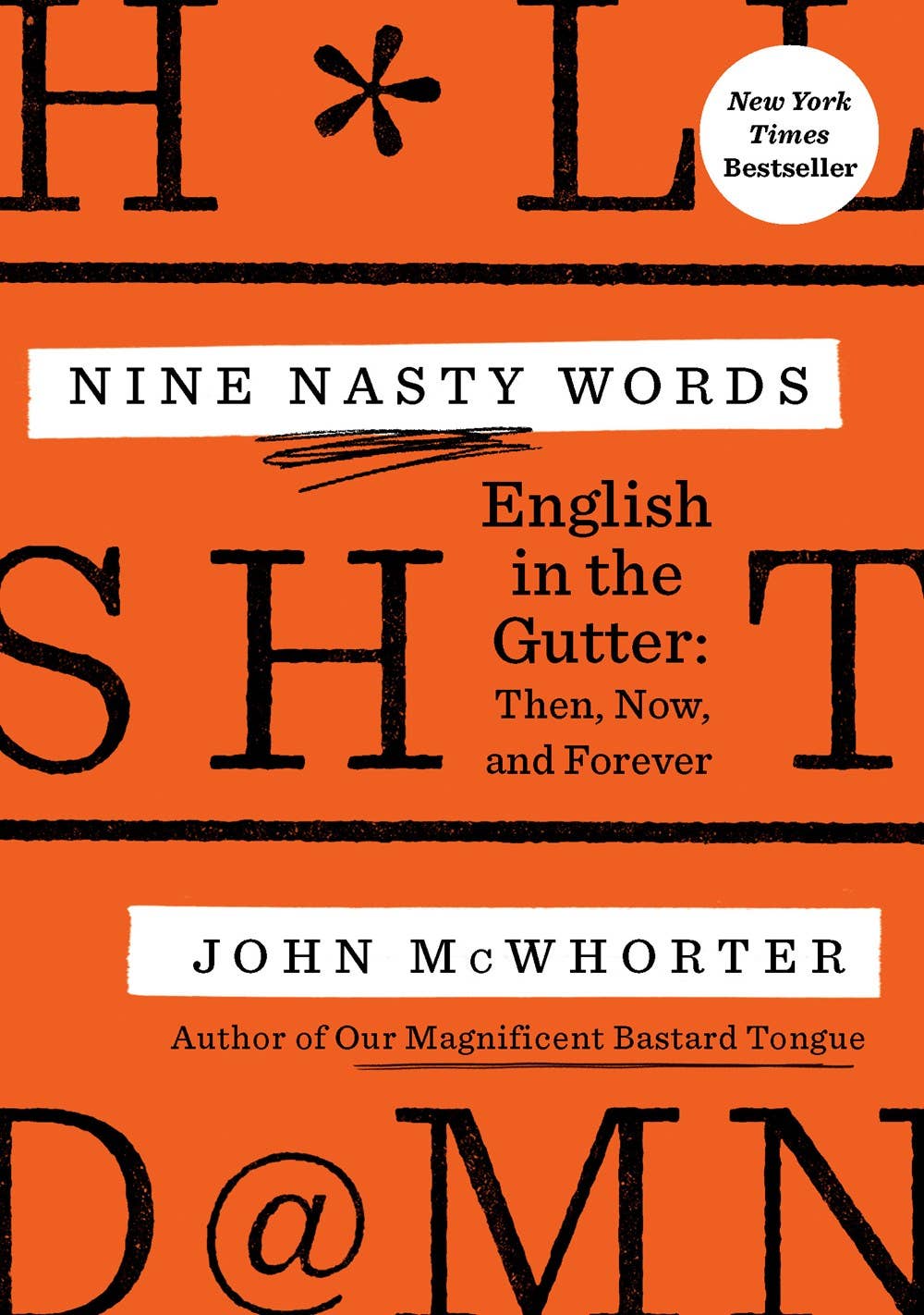 Nine Nasty Words: English in the Gutter: Then, Now, Forever