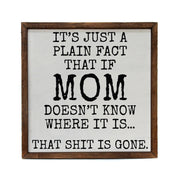 If Mom Doesn't Know Funny Mother's Day Sign Funny Home Decor