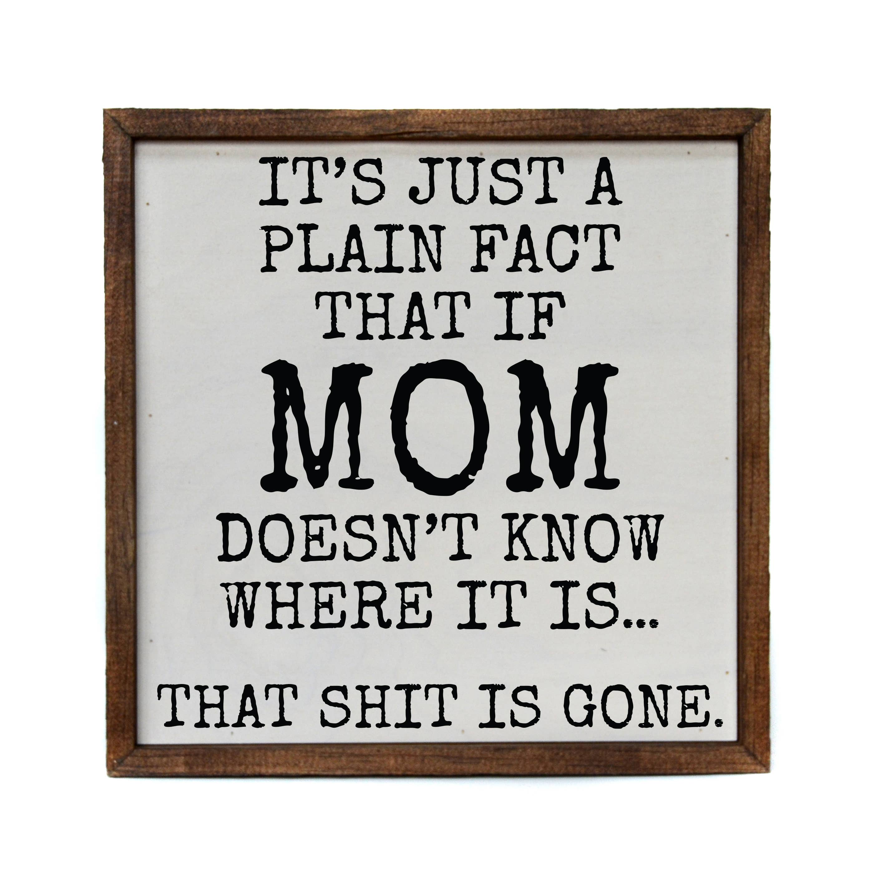 If Mom Doesn't Know Funny Mother's Day Sign Funny Home Decor