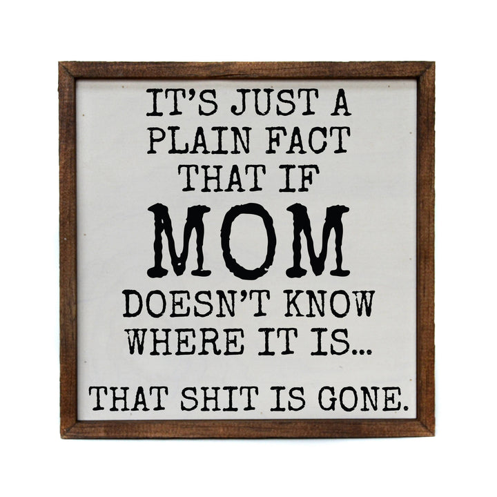 If Mom Doesn't Know Funny Mother's Day Sign Funny Home Decor