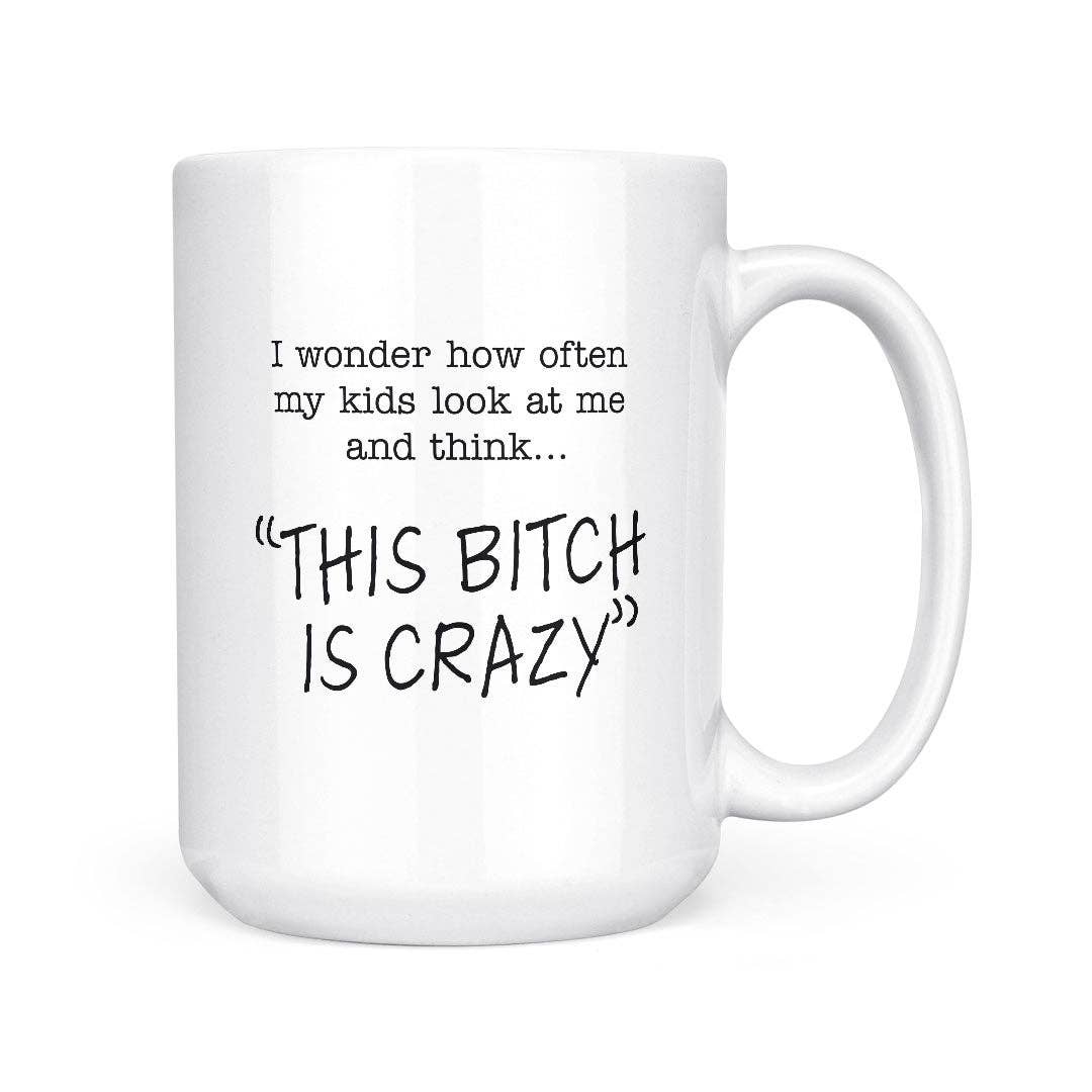 This Bitch Is Crazy | 15oz Mug: Black Handle