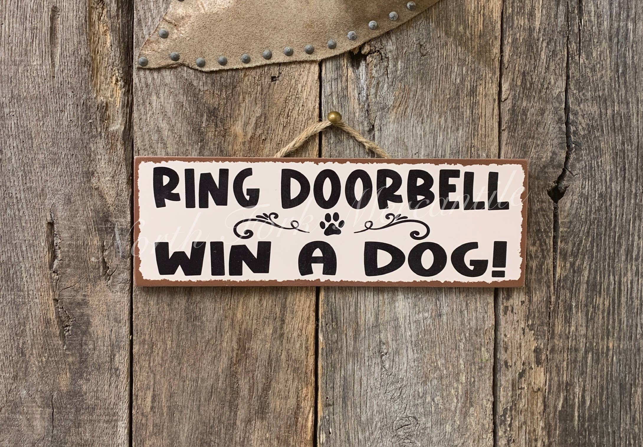 Ring Doorbell Win A Dog, Dog Sign, Funny Dog Sign