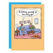 Is Letting Yourself Go Trending Yet Birthday Card - 9472