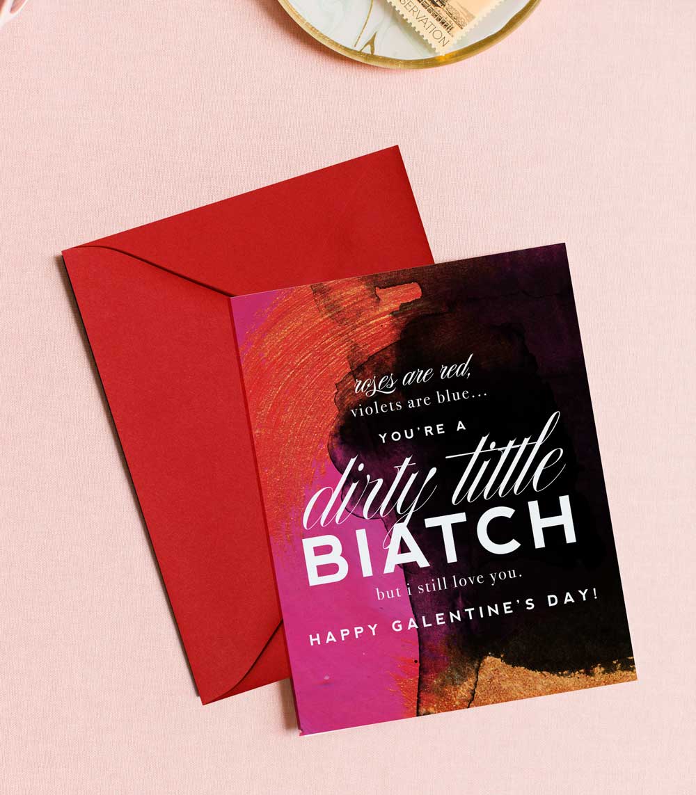 Dirty Little Biatch - Galentine's Day Greeting Card