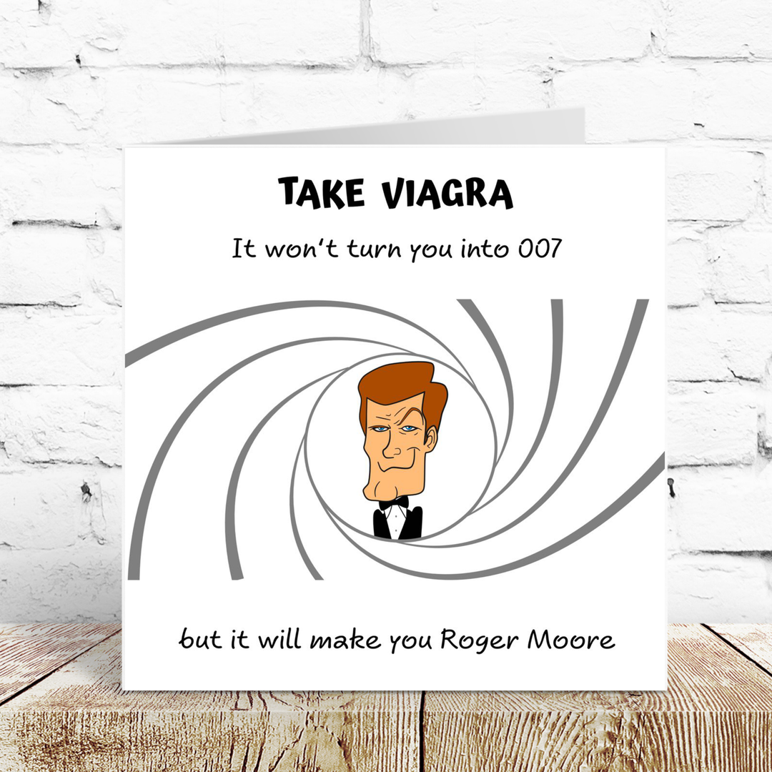 Funny James Bond Birthday Card for husband, boyfriend, male friend, men, uncle - humorous Roger Moore Viagra Joke