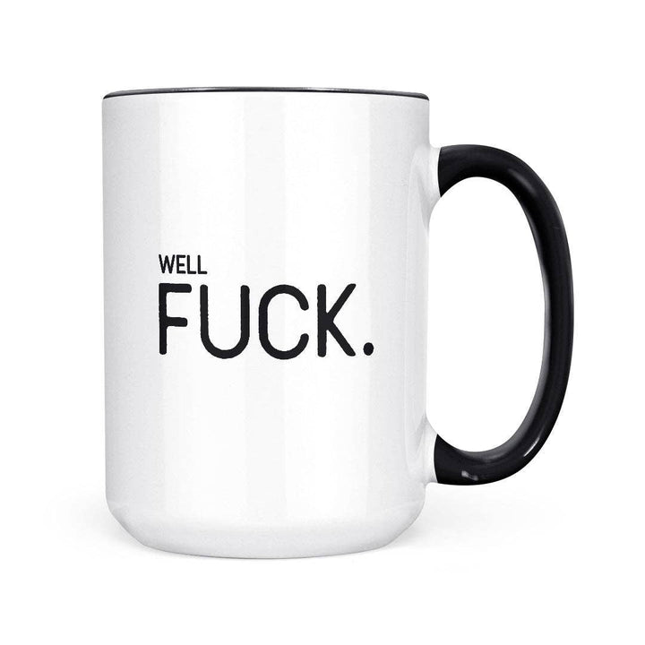 Well Fuck | 15oz Mug: Black Handle