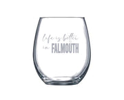 STEMLESS WINE GLASS - Life Is Better In CUSTOM TOWN