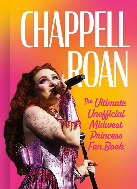 Chappell Roan : The Ultimate Midwest Princess Fan Book