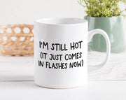 I'm Still Hot Mug: 15 Ounce Jumbo