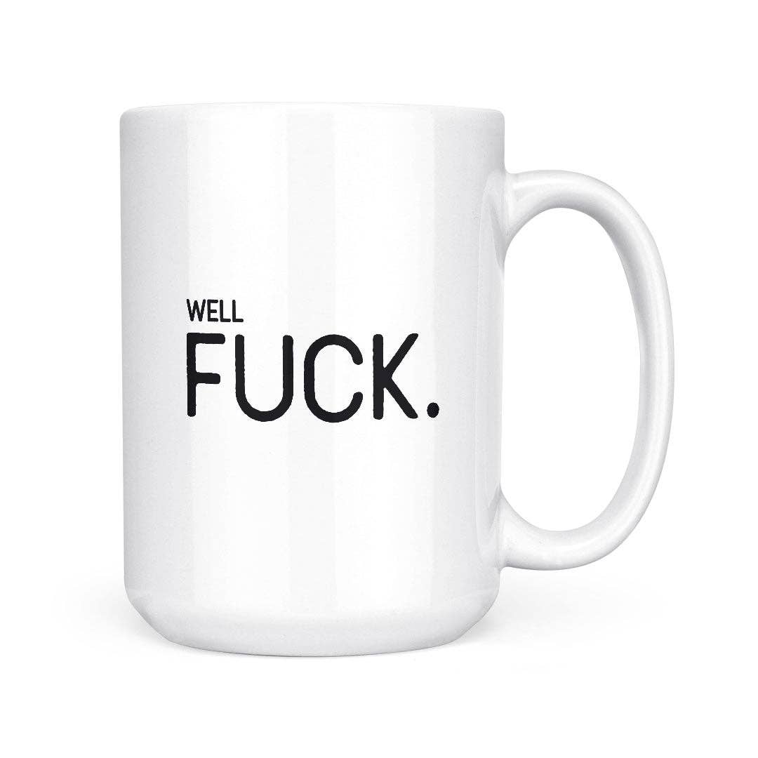 Well Fuck | 15oz Mug: Black Handle