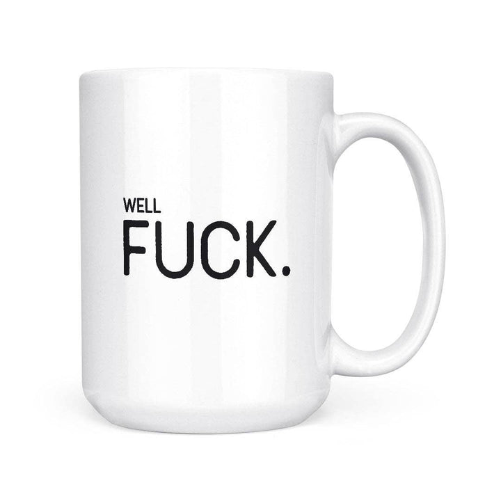 Well Fuck | 15oz Mug: Black Handle