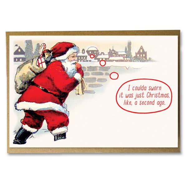I Could've Sworn It Was Just Christmas; Santa Quotes; Funny Christmas Card; Vintage Santa; Cute Christmas; Holiday Humor; Cynical Christmas