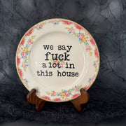 We Say Fuck A lot #153, Funny Plates, Trending, Funny Decor