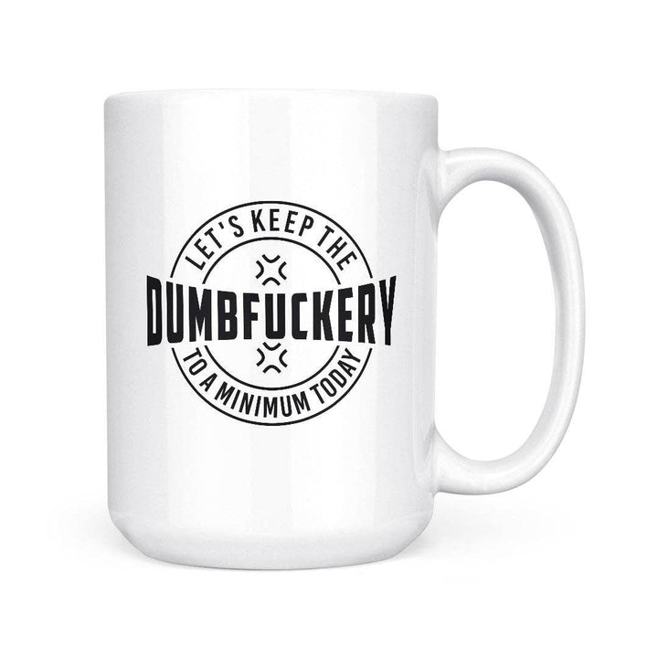 Dumfuckery | 15oz Mug: Black Handle