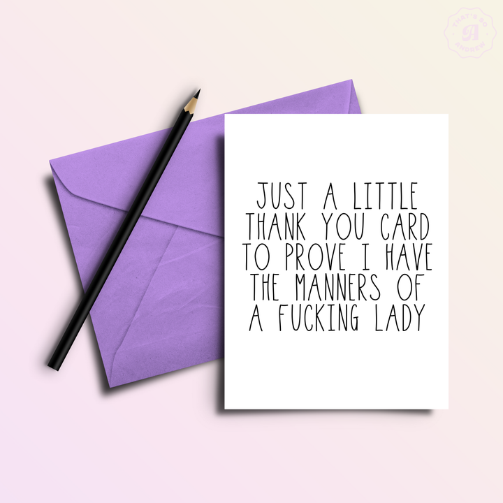 To Prove My Manners | Funny Thank You Greeting Card