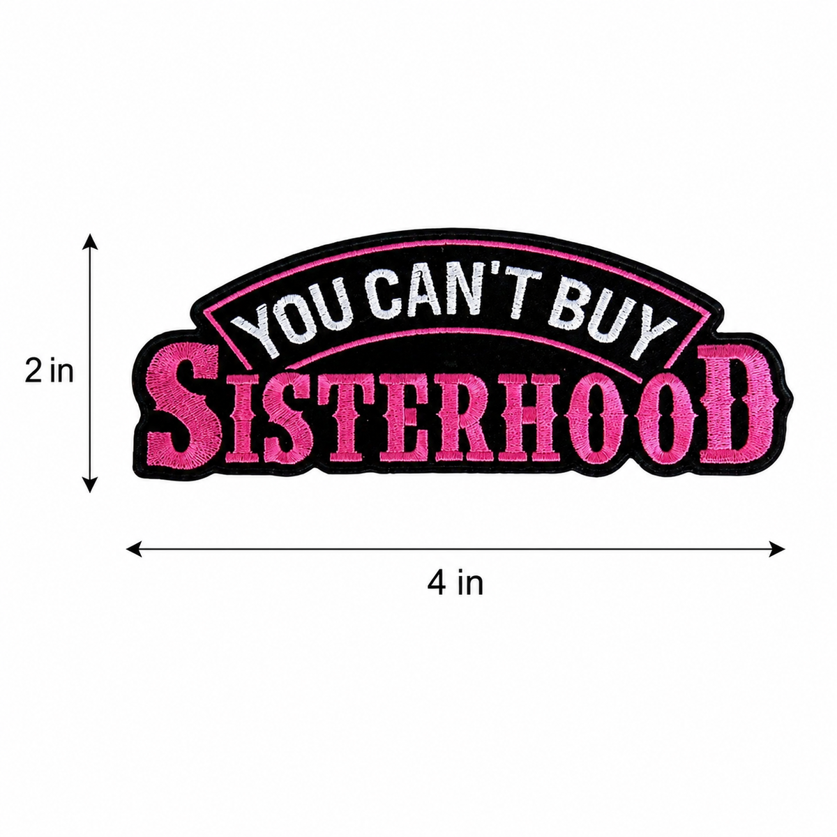 You Can’t Buy Sisterhood Iron-On & Sew-On Patch – 4" x 2"