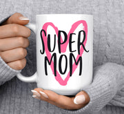 Super Mom Coffee Mug: 15 Ounce Jumbo