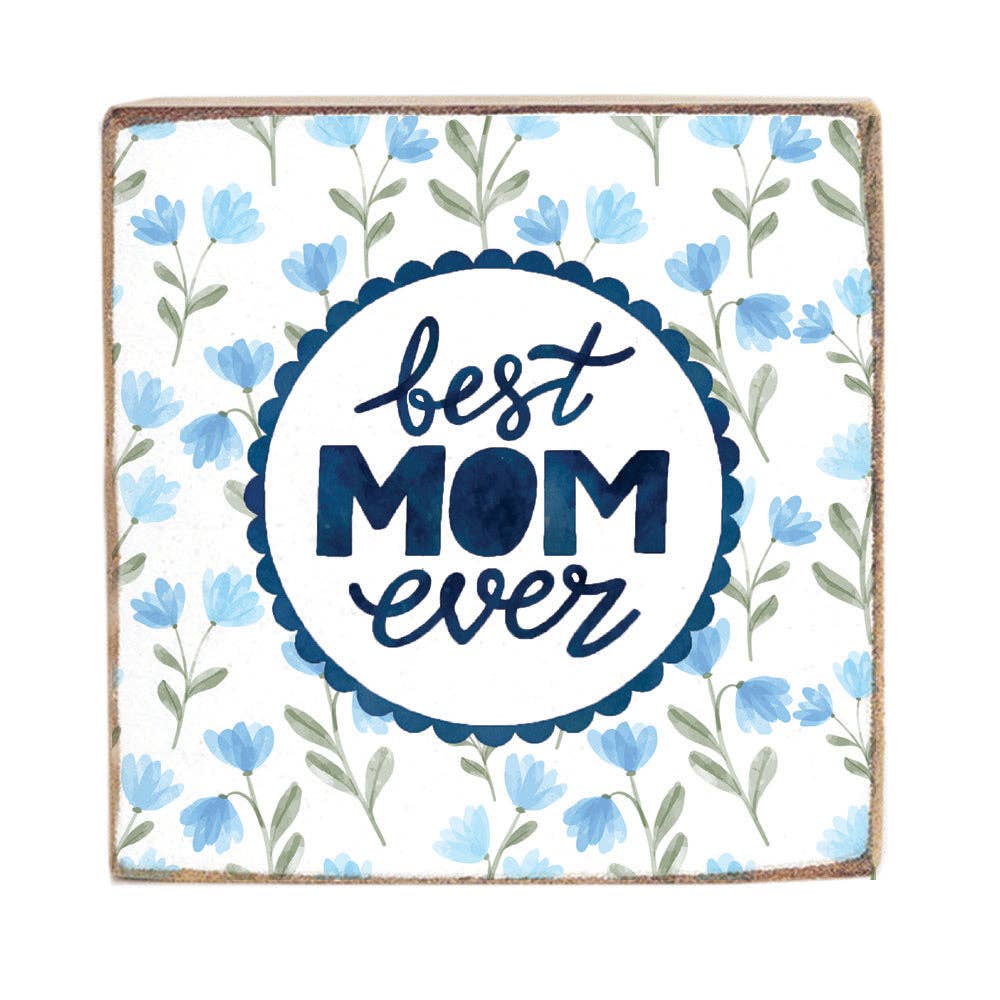 Best Mom Ever Block Sign