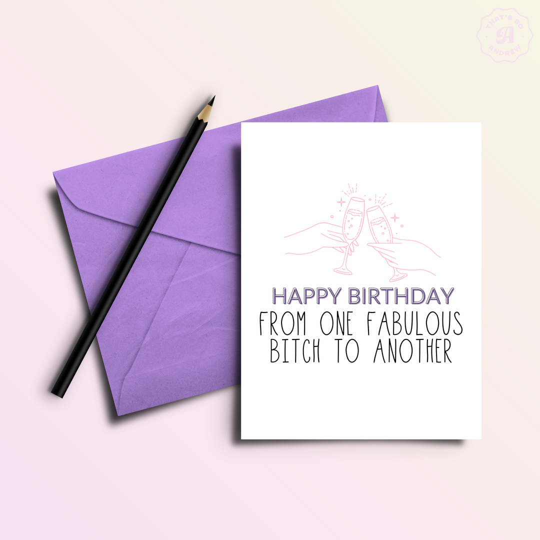One Fabulous Bitch to Another Funny Birthday Greeting Card