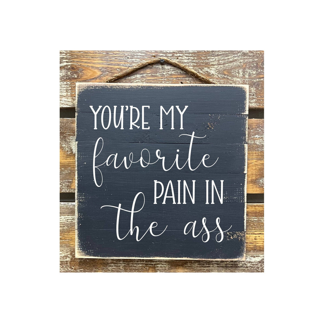 You're My Favorite Pain In The Ass: White