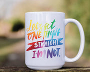 Let's Get One Thing Straight I'm Not Coffee Mug: 15 Ounce Jumbo