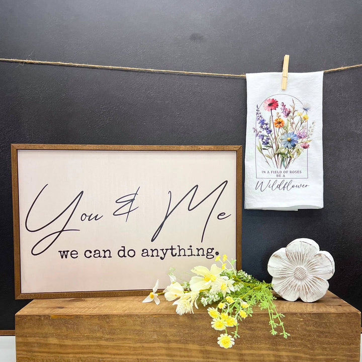 You & Me We Can Do Anything Love Sign - Home Decor