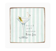 GULLS JUST WANNA HAVE FUN BLOCK