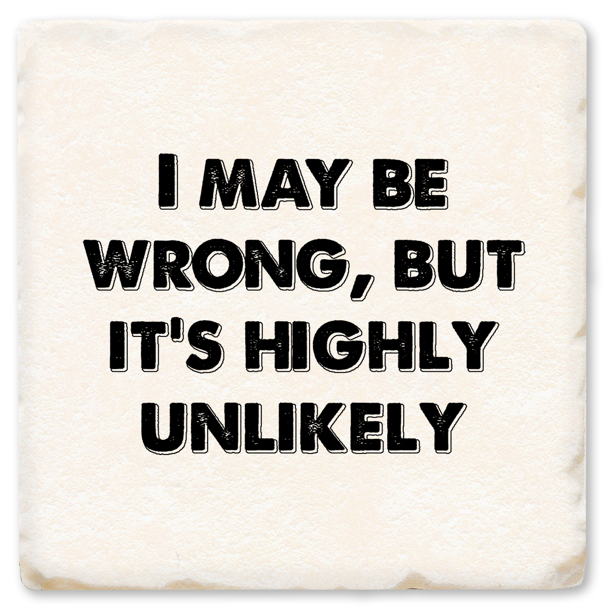 Economy Coaster - I May Be Wrong But Highly Unlikely Block