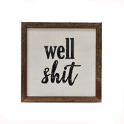 6x6 Well Shit Box Sign