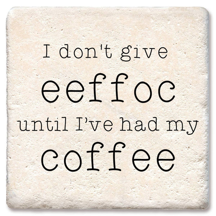 Coaster I don't give eeffoc