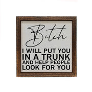 6x6 I Will Put You In A Turn Wood Sign Friend Gifts